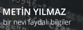 Metin Yılmaz | Bir Nevi Faydalı Bilgiler